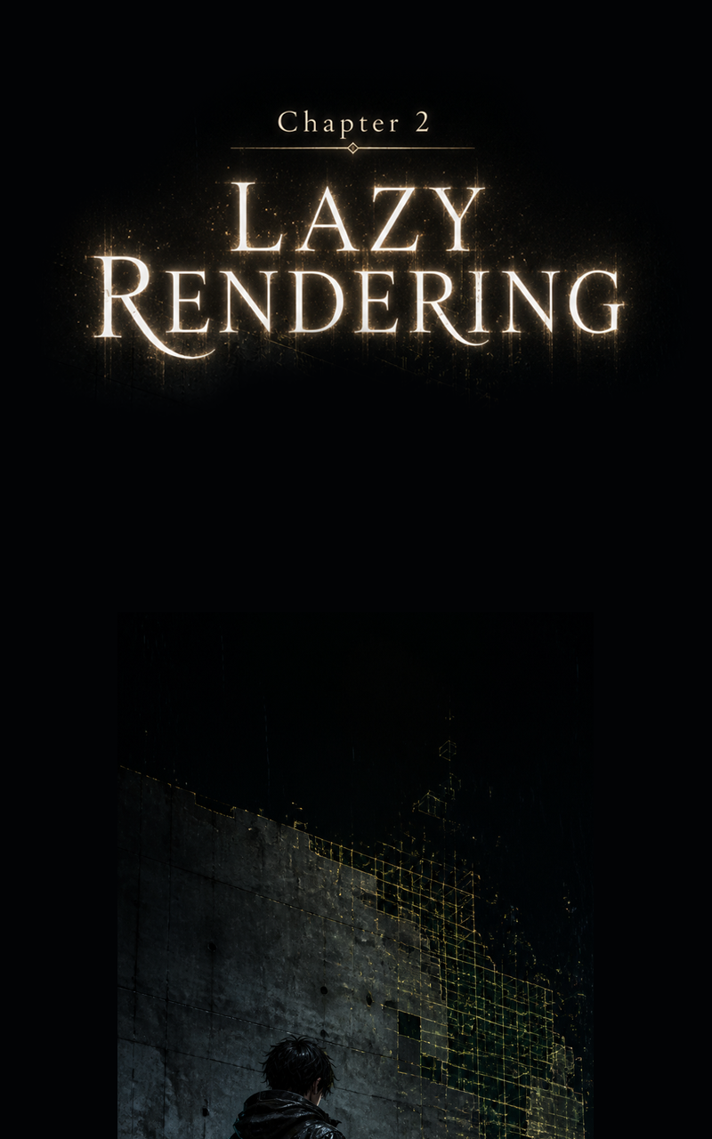 Episode 2: Lazy Rendering (Part 1) — panel 1